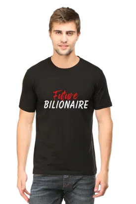 "Future Billionaire" Printed T-Shirts | Upgrade Your Style with Unique Designs